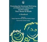Promoting The Emotional Well-being Of Children And Adolescents And Preventing Their Mental Ill Health Kedar Nath Dwivedi (Auteur)
