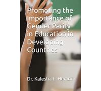 Promoting the Importance of Gender Parity in Education in Developing Countries