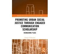 Promoting Urban Social Justice Through Engaged Communication Scholarship
