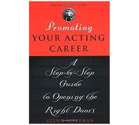 Promoting Your Acting Career: A Step-By-Step Guide To Opening The Right Doors