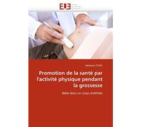 Promotion de la santé par l'activité physique pendant la grossesse: Bébé dans un corps d'athlète