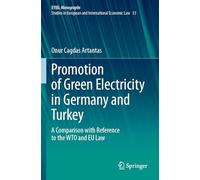 Promotion of Green Electricity in Germany and Turkey: A Comparison with Reference to the WTO and EU Law