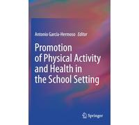 Promotion of Physical Activity and Health in the School Setting