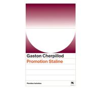 Promotion Staline - Gaston Cherpillod - Florides Helvetes - broché - Essai