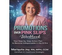 Promotions Over Pink Slips-The Workbook: How to be Indispensable in the AI Era