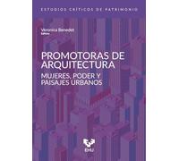 Promotoras de arquitectura. Mujeres, poder y paisajes urbanos