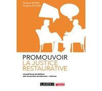 Promouvoir la justice restaurative Virginie Peltier (Auteur), Evelyne Bonis-Garcon (Auteur)