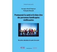 Promouvoir La Santé Et Le Bien-Être Des Personnes Handicapées Vieillissantes - Vie Active, Éducation À La Santé, Lien Social