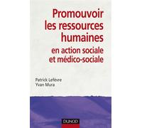 Promouvoir les ressources humaines en action sociale et médico-sociale - Patrick Lefèvre - Dunod - broché - Etude