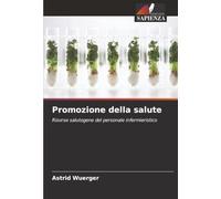 Promozione della salute: Risorse salutogene del personale infermieristico