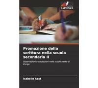 Promozione della scrittura nella scuola secondaria II: Osservazioni e valutazioni nelle scuole medie di Zurigo