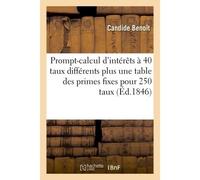 Prompt-calcul d'intérêts à 40 taux différents & une table des primes fixes pour 250 taux différents - Benoit - Hachette Bnf - broché - Livre