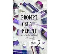 PROMPT. CREATE. REPEAT 2: Mixed media workbook with Prompts