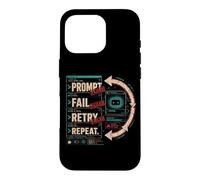 Prompt Échouer Réessayer Répéter Cycle sans Fin Humour Coque pour iPhone 16 Pro