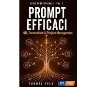 PROMPT EFFICACI HR, FORMAZIONE e PROJECT MANAGEMENT: Per professionisti ed imprese