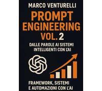 Prompt Engineering 2: Dalle Parole ai Sistemi Intelligenti