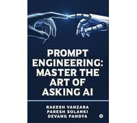 Prompt Engineering: Master the Art of Asking AI