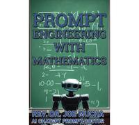 Prompt Engineering With Mathematics