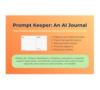 Prompt Keeper: An AI Journal: Your Personal System for Building, Testing, and Mastering Prompts