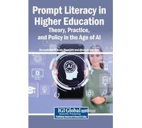 Prompt Literacy in Higher Education: Theory, Practice, and Policy in the Age of AI