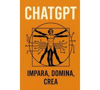 Prompt Power. Trasforma ChatGPT nel tuo assistente digitale per scrittura, business, creatività e produttività: “Parlare con ChatGPT” Segreti, ... il potere dell’intelligenza artificiale