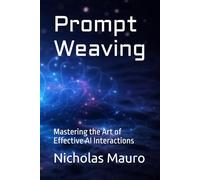 Prompt Weaving: Mastering the Art of Effective AI Interactions