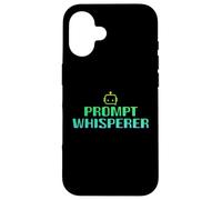 Prompt Whisperer - Intelligence Artificielle Geeky Tech AI Coque pour iPhone 16