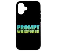 Prompt Whisperer - Intelligence Artificielle Geeky Tech AI Coque pour iPhone 16