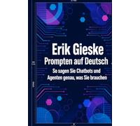 Prompten auf Deutsch: So sagen Sie Chatbots und Agenten genau, was Sie brauchen