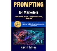 Prompting for Marketers: 1,000 ChatGPT Prompts & Templates for Content, Ads & SEO: High-converting prompt frameworks, swipe templates, workflows for content production ChatGPT • GPT-4/5 • AI marketing