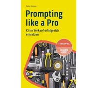 Prompting like a Pro: KI im Verkauf erfolgreich einsetzen