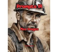 Prompts IA: Mes images : Explorer la Fusion Créative entre l'Imagination Humaine et l'Intelligence Artificielle