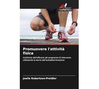 Promuovere l'attività fisica: Confronto dell'efficacia dei programmi di intervento utilizzando la teoria dell'autodeterminazione