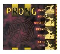Prong - Snap Your Fingers Break Your Back (The Remix EP)