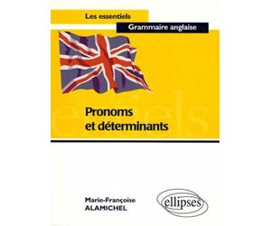 Pronoms et déterminants - Marie-Françoise Alamichel - Ellipses - broché - Livre