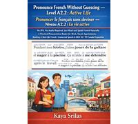 Pronounce French Without Guessing - Level A2.2: Active Life / La vie active: No IPA. No Audio Required. Just Read and Speak French Naturally. A Practical Pronunciation Reader for DELF A2 / TEF Canada