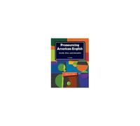 Pronouncing American English: Sounds, Stress, And Intonation