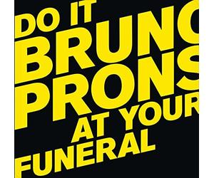 Pronsato Bruno - Do It at Your Funeral