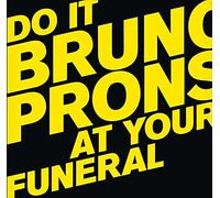 Pronsato Bruno - Do It at Your Funeral [Import]