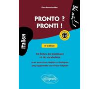Pronto ? Pronti ! - 40 Fiches De Grammaire Et De Vocabulaire Avec Exercices Simples Et Ludiques Pour Apprendre Ou Réviser L'italien