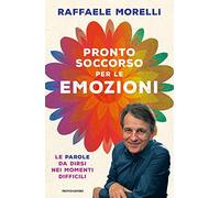 Pronto soccorso per le emozioni. Le parole da dirsi nei momenti difficili