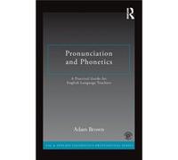 Pronunciation And Phonetics: A Practical Guide For English Language Teachers (Esl & Applied Linguistics Professional Series) (Paperback) Adam Brown, (Auteur)