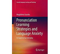 Pronunciation Learning Strategies And Language Anxiety
