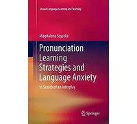 Pronunciation Learning Strategies And Language Anxiety