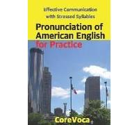 Pronunciation Of American English For Practice: Effective Communication With Stressed Syllables