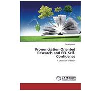 Pronunciation-Oriented Research And Efl Self-Confidence