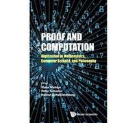 Proof And Computation: Digitization In Mathematics, Computer Science, And Philosophy - [Livre en VO] Klaus Mainzer, Peter Schuster, Helmut Schwichtenberg (Auteur)