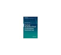 Proof And The Burden Of Proof In International Investment Law