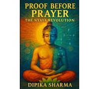 Proof Before Prayer: The Nyāya Revolution