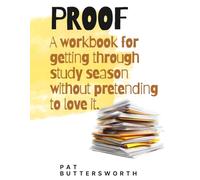 PROOF: Five Small Moves for Exam Season: A workbook for getting through study season without pretending to love it.